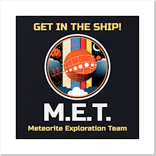 Meteorite Collector M.E.T. Meteorite Exploration Team "Get in the Ship!" Meteorite Posters and Art